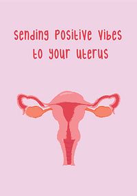 Tap to view Sending Positive Vibes to Your Uterus Card