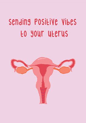 Sending Positive Vibes to Your Uterus Card