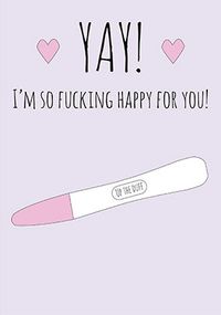 I'm So F*cking Happy For You Pregnancy Congrats Card