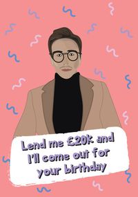 Tap to view Lend Me 20k Birthday Card