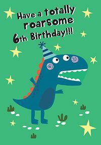 Totally Roarsome 6th Birthday Card
