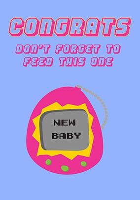 Don't Forget To Feed This One New Baby Card