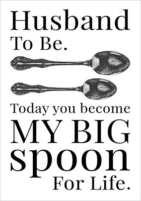 Big Spoon for Life Husband Wedding Card