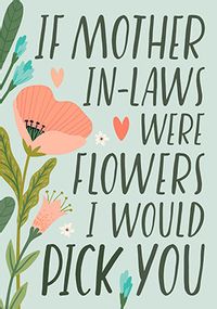 If Mother-In-Laws Were Flowers Mother's Day Card