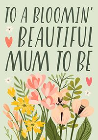 Tap to view Bloomin Beautiful Mum-To-Be Mother's Day Card
