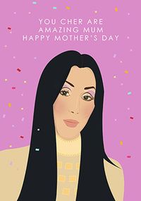 You Cher Are Amazing Mum Mother's Day Card