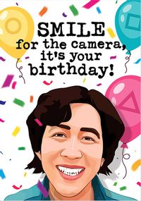 Tap to view Smile for the Camera it's Your Birthday Card