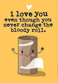 Never Change the Roll Valentine's Day Card