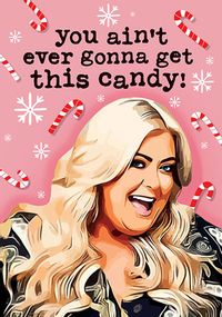 Tap to view Never Gonna get This Candy Christmas Card