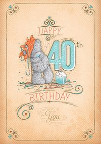 Happy 40th Me to You Birthday Card