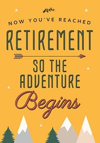 Retirement The Adventure Begins Card
