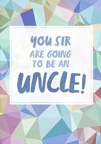 Going To Be An Uncle Card