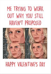 Why You Still Haven't Proposed Valentine's Day Card