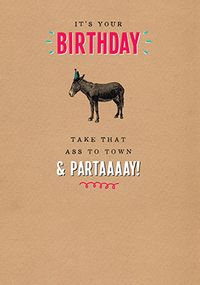 Tap to view Take that Ass to Town Birthday Card