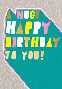 Huge Happy Birthday To You Card