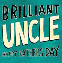 Tap to view Brilliant Uncle on Father's Day Card