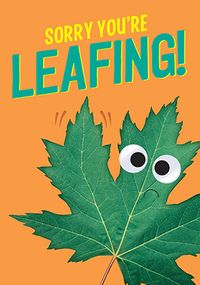 Tap to view Sorry You're Leafing Funny Leaving Card