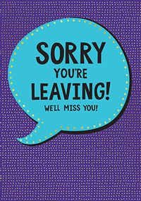 Tap to view Sorry You're Leaving We'll Miss You Card