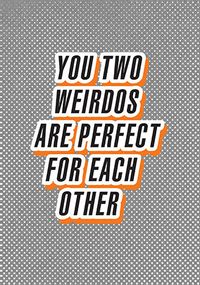 You two weirdos are perfect for each other Wedding Card