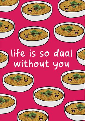 Daal Without You Birthday Card