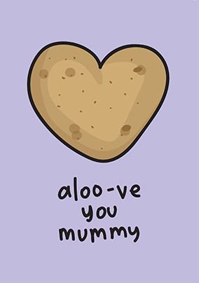 Aloo - Ve Mummy Birthday Card