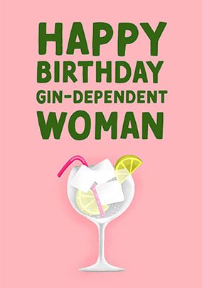 Gin-dependent Woman Birthday Card