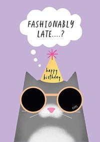 Fashionably Late Birthday Card
