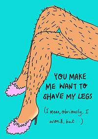 You Make Me Want to Shave Anniversary Card