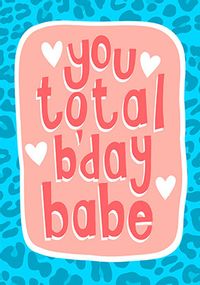 Tap to view You Total Bday Babe Birthday Card