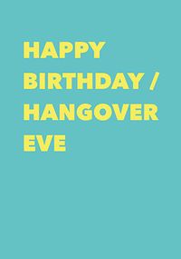 Tap to view Happy Hangover Eve Birthday Card