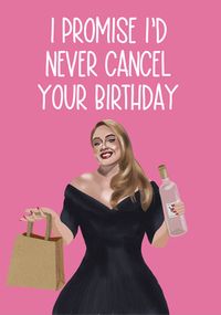 Never Cancel Birthday Card
