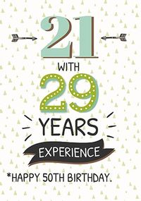 Tap to view 50 - 21 With 29 Years Experience Birthday Card