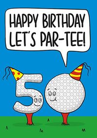 50 Par-tee Birthday Card