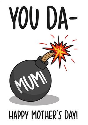 Bomb Mothers Day Card
