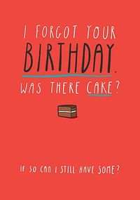 I Forgot Your Birthday Card