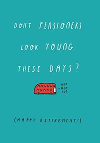 Pensioners Look Young Retirement Card