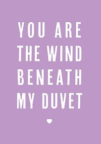 The Wind Beneath My Duvet Valentine's Card