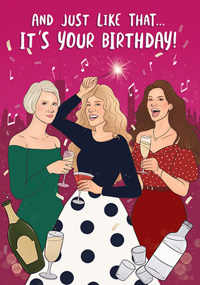 And Just Like That It's Your Birthday Card - A5 - By Funky Pigeon