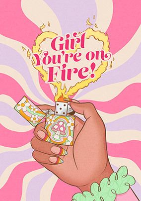 Girl You're On Fire Empowering Card