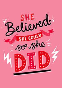 Tap to view She Believed She Could So She Did Card