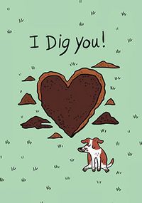 Tap to view I Dig You Valentine Card