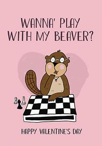 Tap to view Play With My Beaver Valentine Card