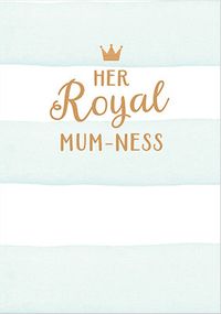 Tap to view Royal Mum-ness Mothers Day Mother's Day Card