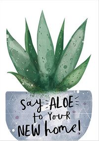 Say Aloe to your New Home Card