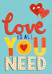 Love Is All You Need Valentine Card