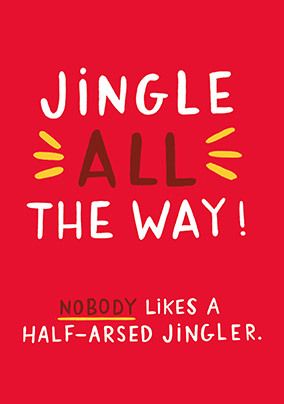 Half-Arsed Jingler Christmas Card
