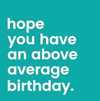 Tap to view Above Average Birthday Card