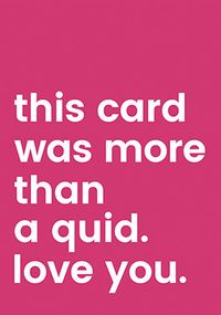 Tap to view More Than a Quid Valentine's Card