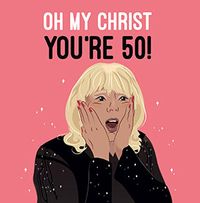 Tap to view Oh My Christ 50th Birthday Card