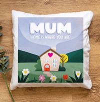 Mum Home is Where You Are Mother's Day Cushion